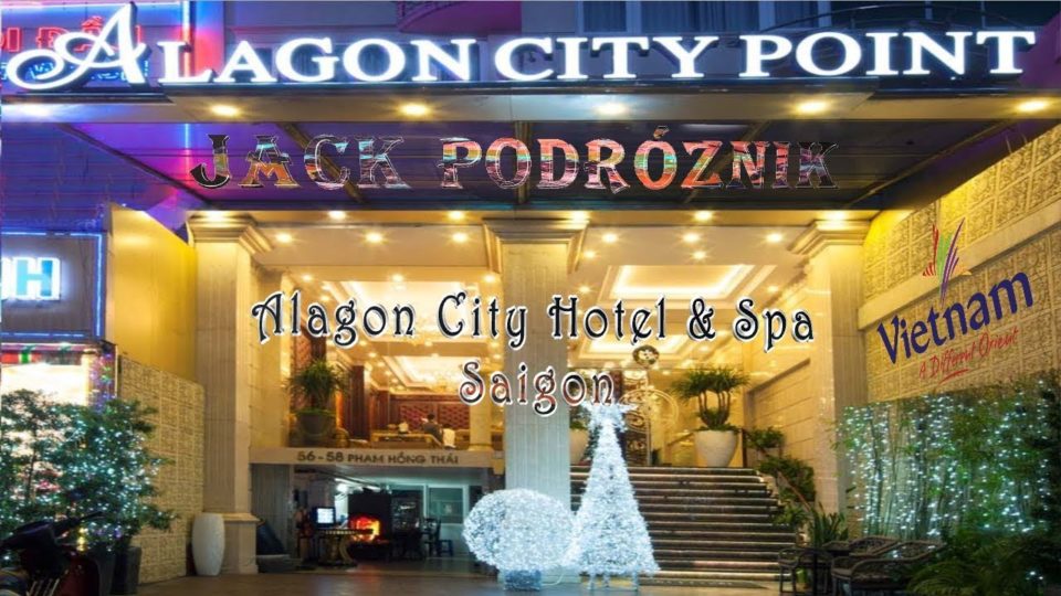 Hotel Alagon City w Sajgonie - Alagon City Hotel & Spa real video Saigon